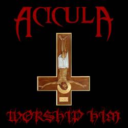 Acicula : Worship Him
